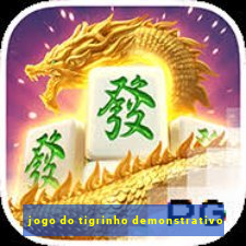 jogo do tigrinho demonstrativo