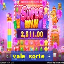 vale sorte - resultado hoje