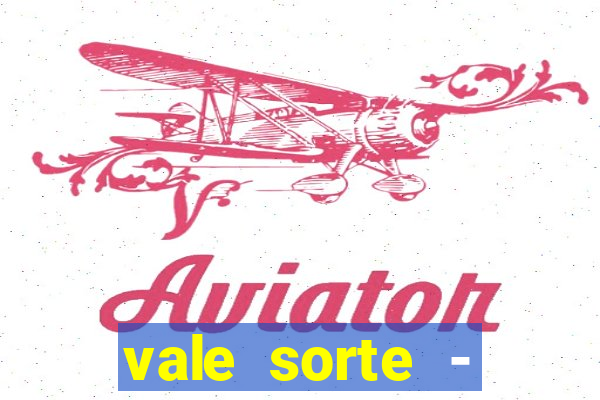 vale sorte - resultado hoje