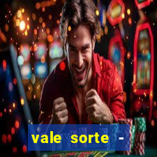 vale sorte - resultado hoje