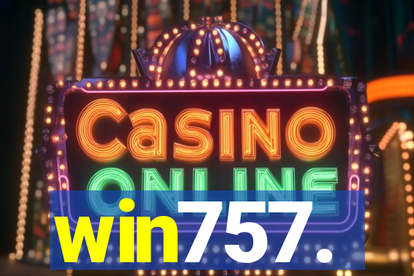 win757.