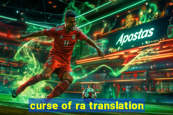 curse of ra translation
