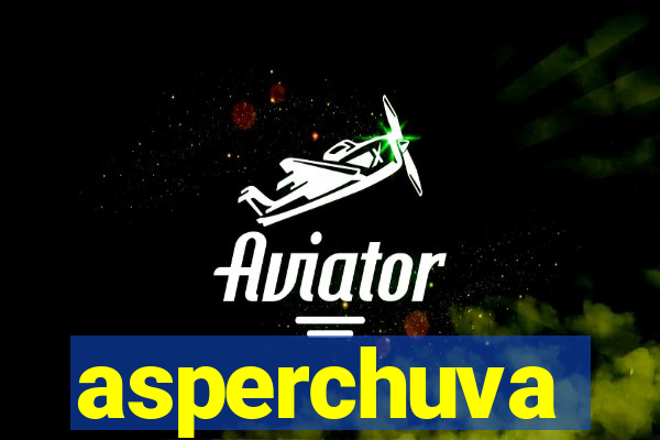 asperchuva