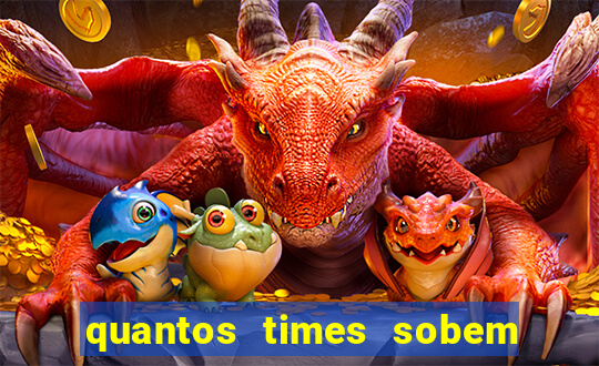 quantos times sobem para série a