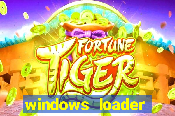 windows loader ativador windows 7