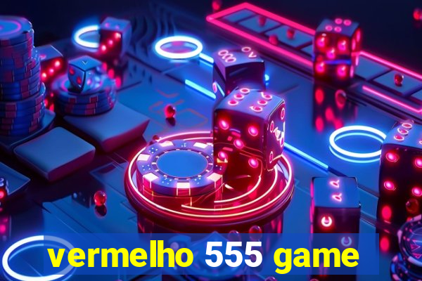 vermelho 555 game