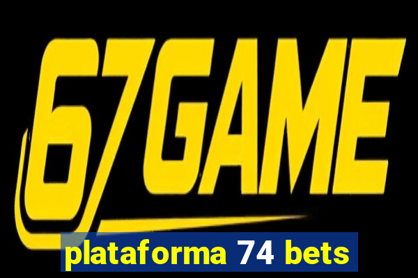 plataforma 74 bets