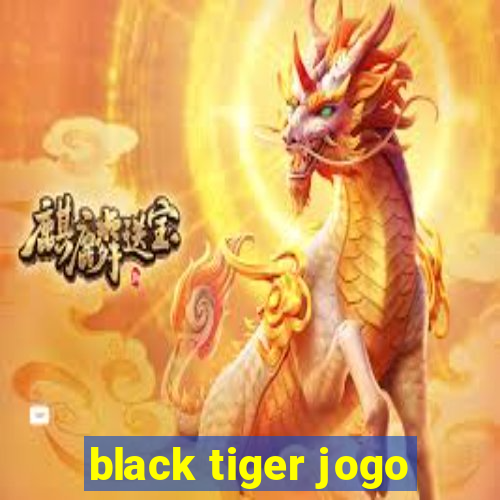black tiger jogo