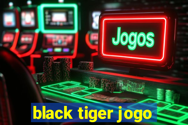 black tiger jogo