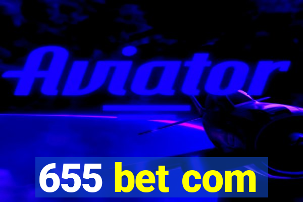 655 bet com
