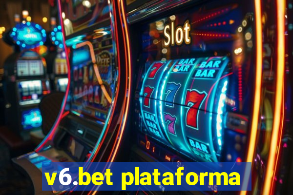v6.bet plataforma
