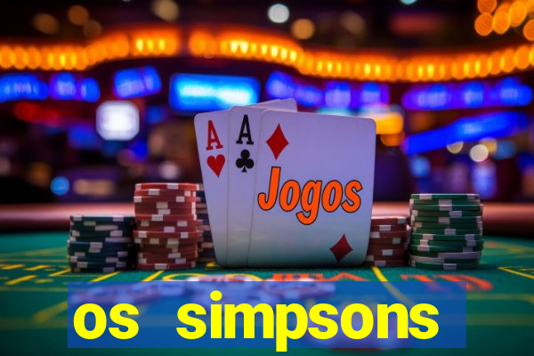 os simpsons assistir dublado
