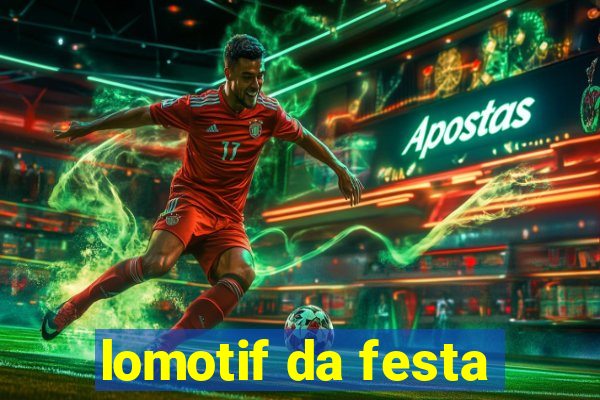 lomotif da festa