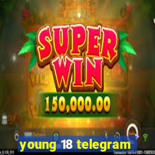 young 18 telegram