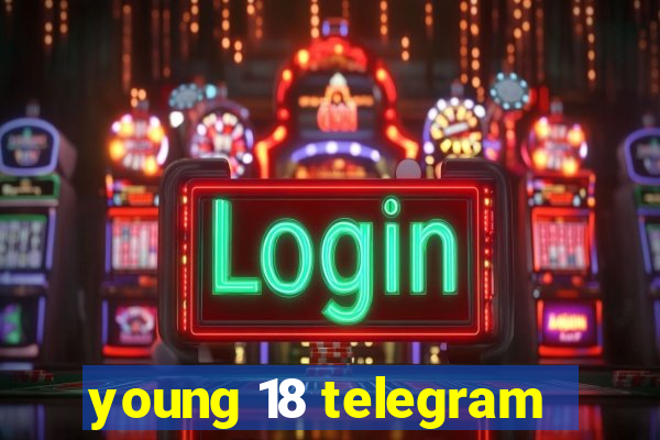 young 18 telegram