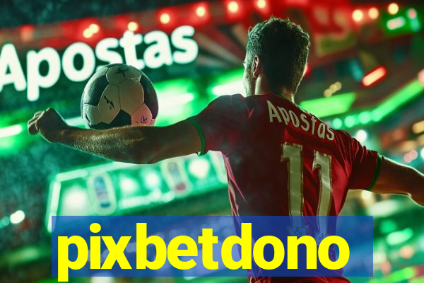 pixbetdono