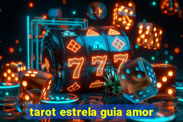 tarot estrela guia amor