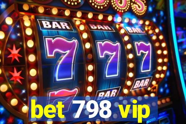 bet 798 vip