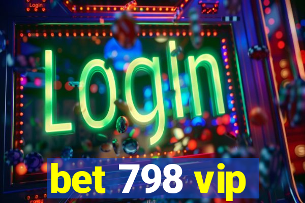 bet 798 vip