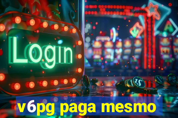 v6pg paga mesmo