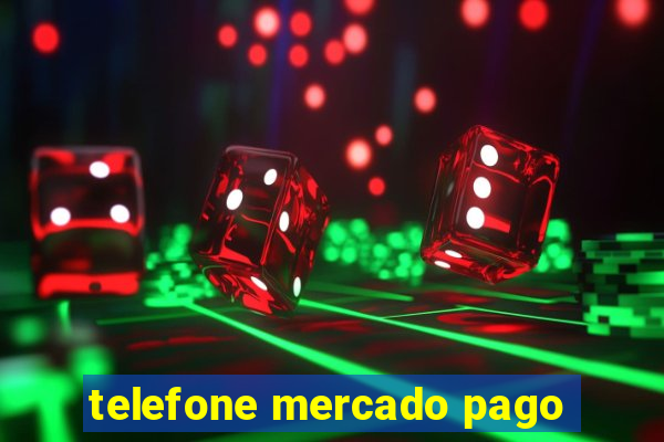 telefone mercado pago