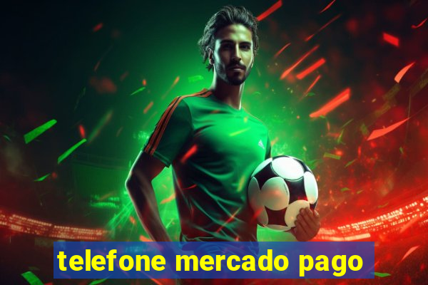 telefone mercado pago