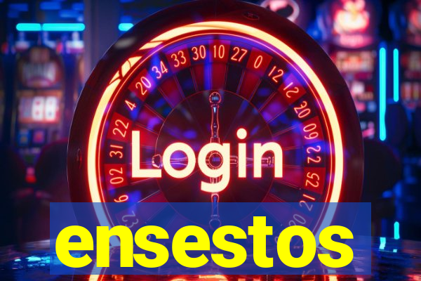 ensestos