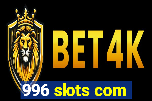 996 slots com