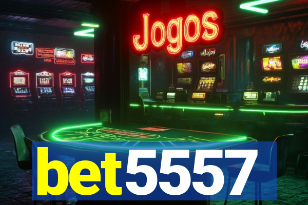bet5557