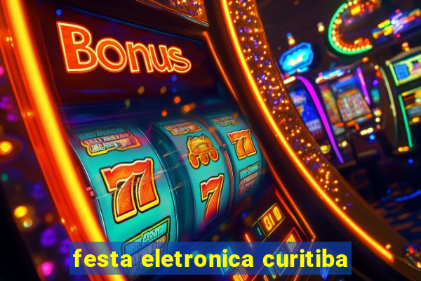 festa eletronica curitiba