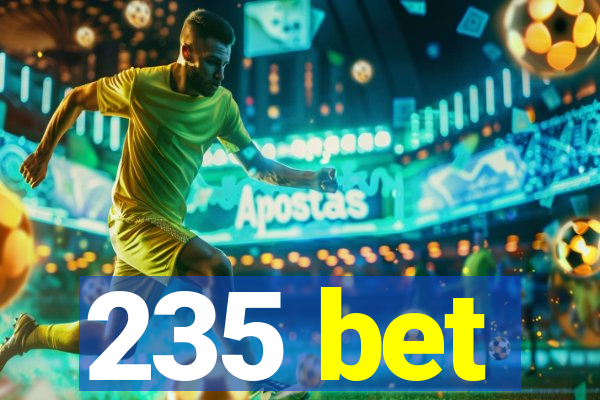 235 bet
