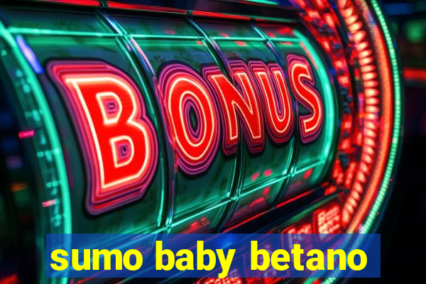 sumo baby betano