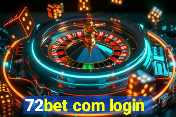 72bet com login