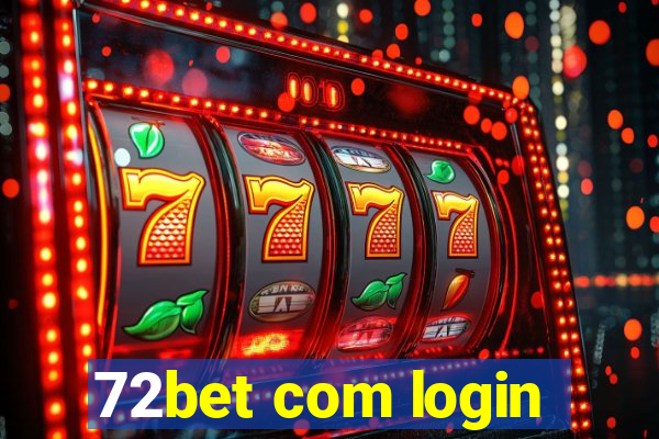 72bet com login