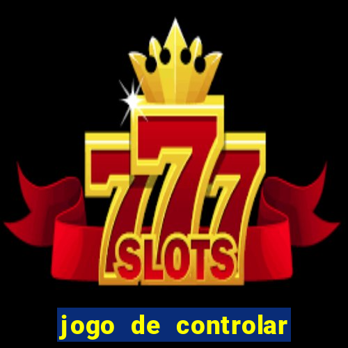 jogo de controlar as pessoas