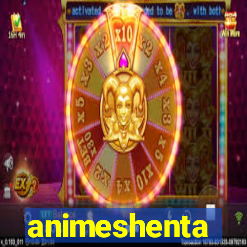 animeshenta
