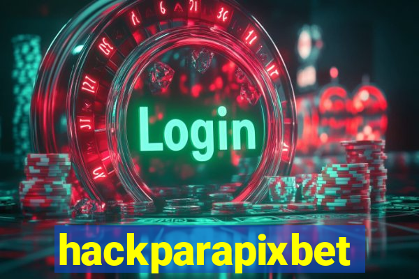 hackparapixbet