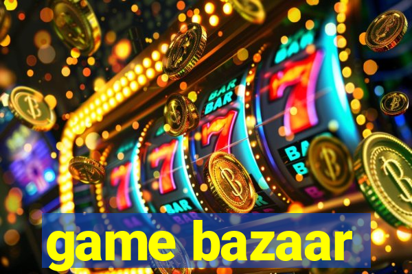 game bazaar