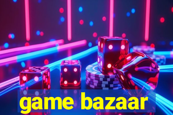 game bazaar