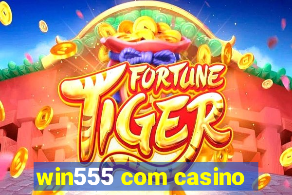 win555 com casino