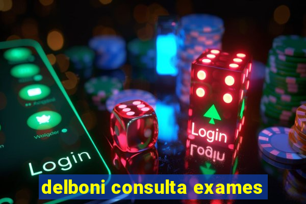 delboni consulta exames