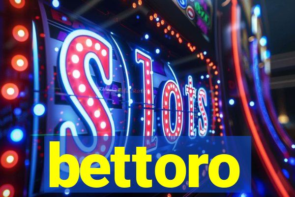 bettoro