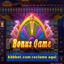 kbbbet.com reclame aqui
