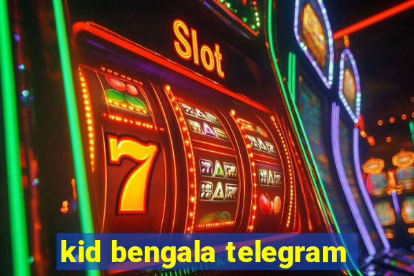 kid bengala telegram