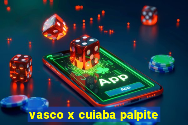 vasco x cuiaba palpite