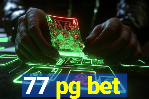 77 pg bet