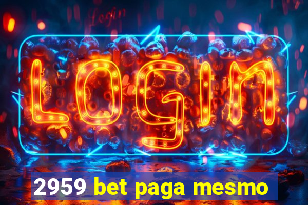 2959 bet paga mesmo