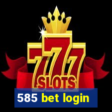 585 bet login