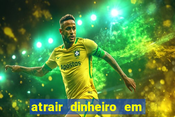 atrair dinheiro em 2 dias