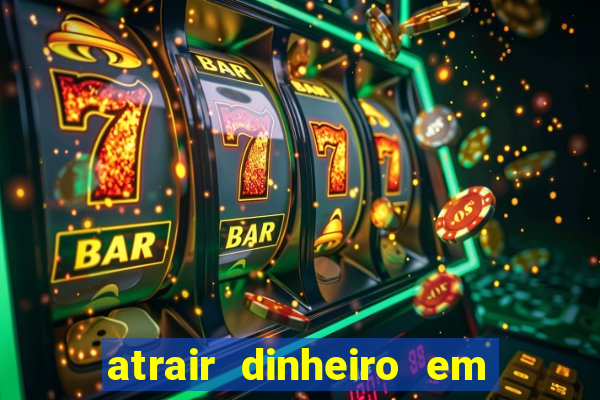 atrair dinheiro em 2 dias